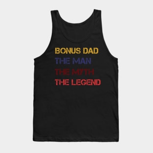 Bonus dad the man the myth the legend Tank Top